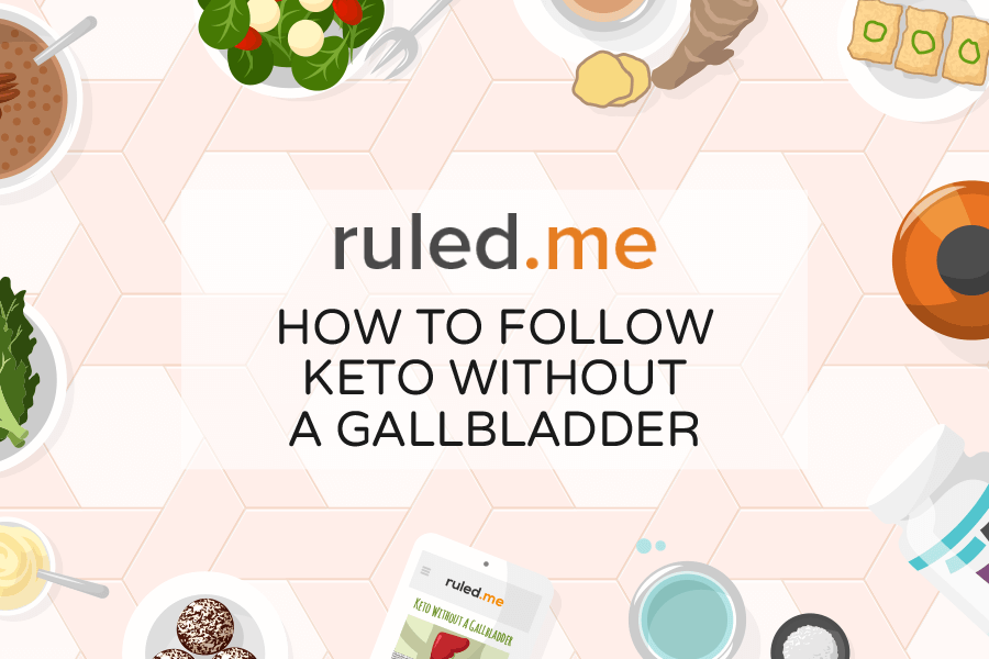 How to Follow Keto Without a Gallbladder